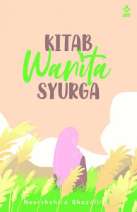 [KK] KARYA BESTARI Kitab Wanita Syurga (Motivasi Islamik) - Noorshahira Ghazalli